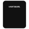 i.hunt.bears Mousepad