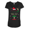 i'm not short i'm just a tall elf Maternity Scoop Neck T-shirt