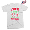jolliest bunch of elves this side of the nuthouse Exclusive T-shirt