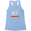 i'm here because you broke something Racerback Tank