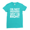 i'm not arguing i'm simply explaining why i'm right Ladies Fitted T-Shirt