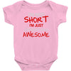 i'm not short awesome Baby Bodysuit