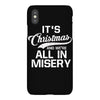 it's christmas and we're all in misery iPhoneX Case