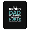 i'm a proud dad of freaking awesome nurse Mousepad