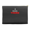 i was there Accessory Pouches