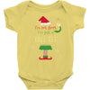 i'm not short i'm just a tall elf Baby Bodysuit