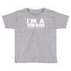 i'm a virgin but this is an old shirt Toddler T-shirt