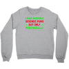 imake horrible since puns but only periodicaly Crewneck Sweatshirt