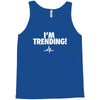 i'm trending! Tank Top