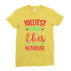 jolliest bunch of elves this side of the nuthouse Ladies Fitted T-Shirt