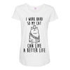 i work hard so my cat can live a better life Maternity Scoop Neck T-shirt