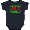 imake horrible since puns but only periodicaly Baby Bodysuit
