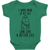i work hard so my cat can live a better life Baby Bodysuit