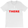 i was there T-Shirt