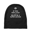 if you keep calm you'll never be a super saiyan Baby Beanies