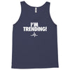i'm trending! Tank Top