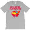 id rather be bowling T-Shirt