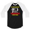i'm here because you broke something 3/4 Sleeve Shirt