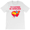 id rather be bowling T-Shirt