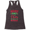 jolliest bunch of elves this side of the nuthouse Racerback Tank