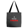 i was there Tote Bags