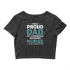 i'm a proud dad of freaking awesome nurse Crop Top