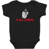 it all starts Baby Bodysuit