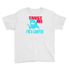 im a lawyer Youth Tee