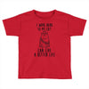 i work hard so my cat can live a better life Toddler T-shirt