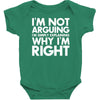 i'm not arguing i'm simply explaining why i'm right Baby Bodysuit