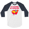 id rather be bowling 3/4 Sleeve Shirt