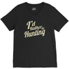 i'd rather be hunting V-Neck Tee