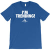 i'm trending! T-Shirt