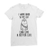 i work hard so my cat can live a better life Ladies Fitted T-Shirt