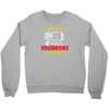 i'm here because you broke something Crewneck Sweatshirt