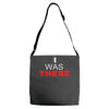 i was there Adjustable Strap Totes