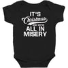 it's christmas and we're all in misery Baby Bodysuit