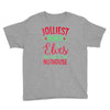 jolliest bunch of elves this side of the nuthouse Youth Tee