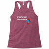 if you met my family you would understand Racerback Tank