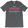 i'm a writer what's your superpower T-Shirt