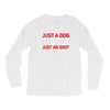 its not just a dog youre just an idiot Long Sleeve Shirts