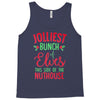 jolliest bunch of elves this side of the nuthouse Tank Top