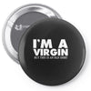 i'm a virgin but this is an old shirt Pin-back button