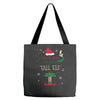 i'm not short i'm just a tall elf Tote Bags