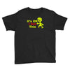 it's ok i got this Youth Tee
