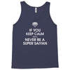 if you keep calm you'll never be a super saiyan Tank Top