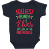 jolliest bunch of elves this side of the nuthouse Baby Bodysuit