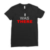 i was there Ladies Fitted T-Shirt