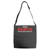 i'm not santa but you can sit on my lap Adjustable Strap Totes
