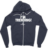 i'm trending! Zipper Hoodie